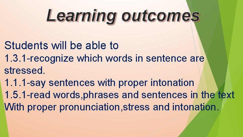 Learning outcomes Students will be able to 1. 3. 1 -recognize which words in