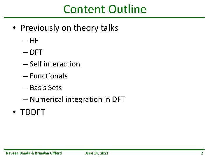 Content Outline • Previously on theory talks – HF – DFT – Self interaction