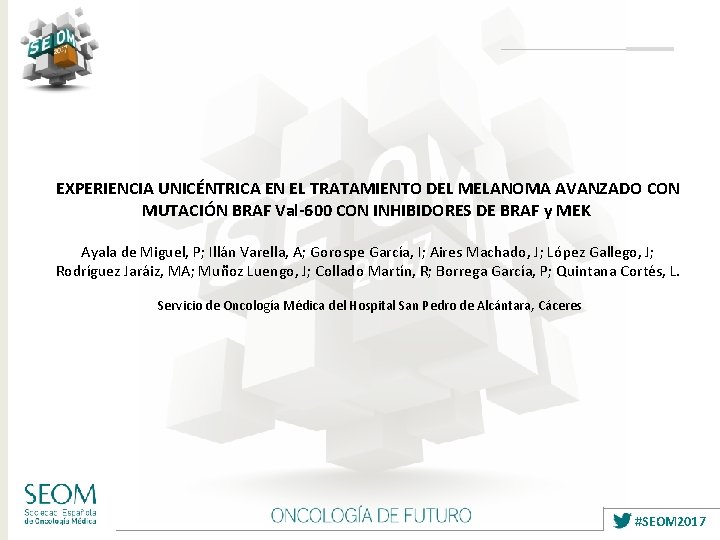 EXPERIENCIA UNICÉNTRICA EN EL TRATAMIENTO DEL MELANOMA AVANZADO CON MUTACIÓN BRAF Val-600 CON INHIBIDORES