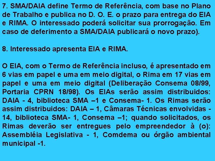 7. SMA/DAIA define Termo de Referência, com base no Plano de Trabalho e publica