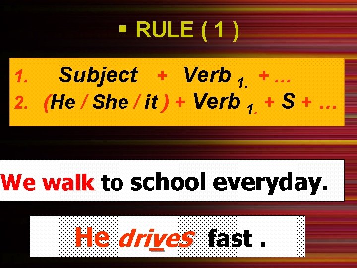 § RULE ( 1 ) 1. Subject + Verb 1. + … 2. (He