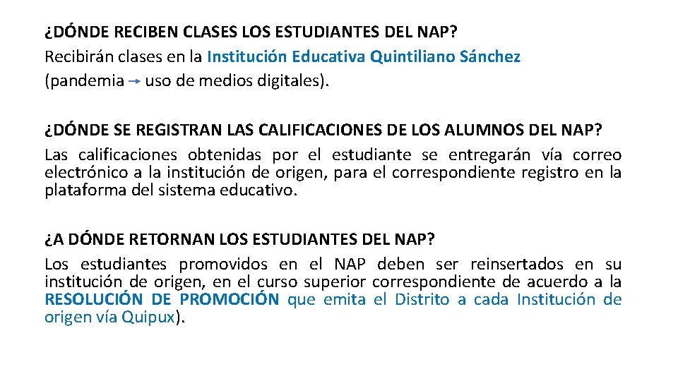 ¿DÓNDE RECIBEN CLASES LOS ESTUDIANTES DEL NAP? Recibirán clases en la Institución Educativa Quintiliano