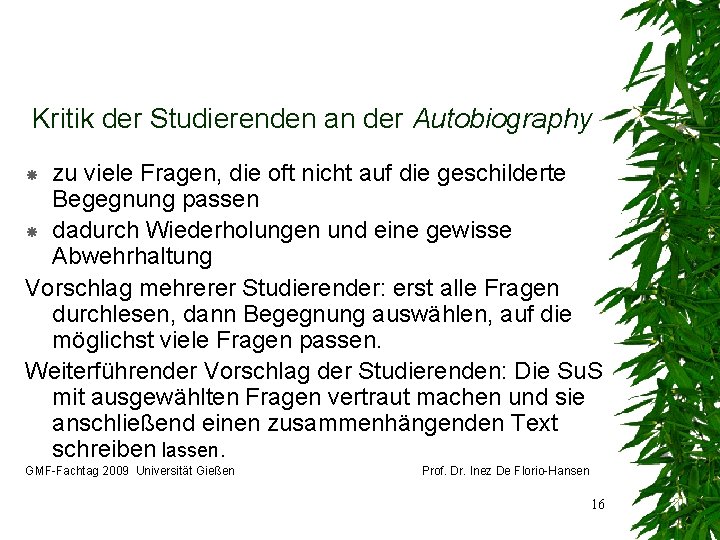 Kritik der Studierenden an der Autobiography zu viele Fragen, die oft nicht auf die