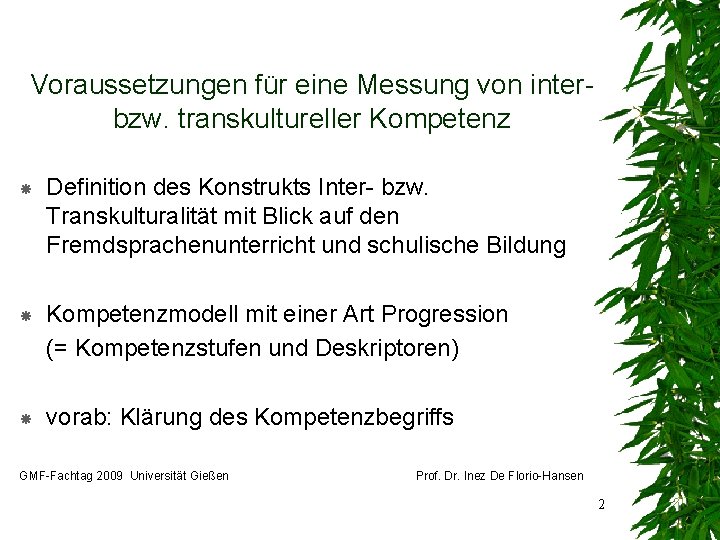Voraussetzungen für eine Messung von interbzw. transkultureller Kompetenz Definition des Konstrukts Inter- bzw. Transkulturalität