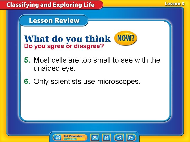 Do you agree or disagree? 5. Most cells are too small to see with