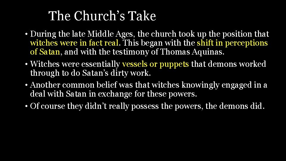 The Church’s Take • During the late Middle Ages, the church took up the