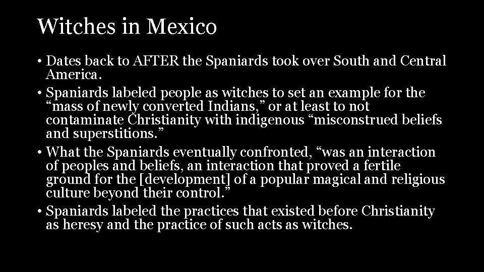 Witches in Mexico • Dates back to AFTER the Spaniards took over South and