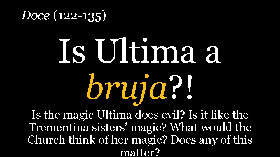 Doce (122 -135) Is Ultima a bruja? ! Is the magic Ultima does evil?