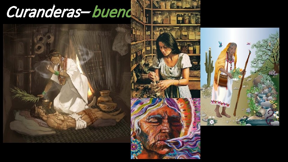 Curanderas– bueno 