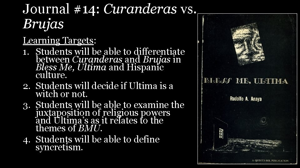 Journal #14: Curanderas vs. Brujas Learning Targets: 1. Students will be able to differentiate