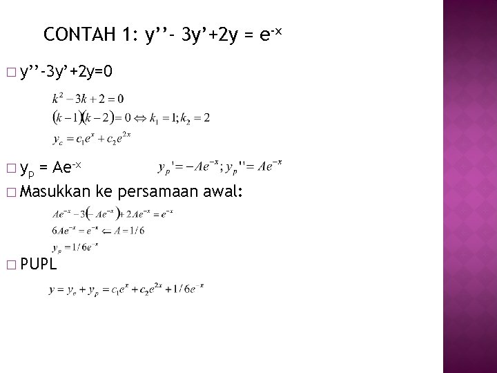 CONTAH 1: y’’- 3 y’+2 y = e-x � y’’-3 y’+2 y=0 � yp