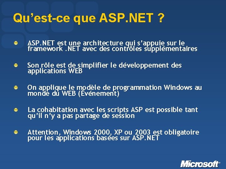Qu’est-ce que ASP. NET ? ASP. NET est une architecture qui s’appuie sur le