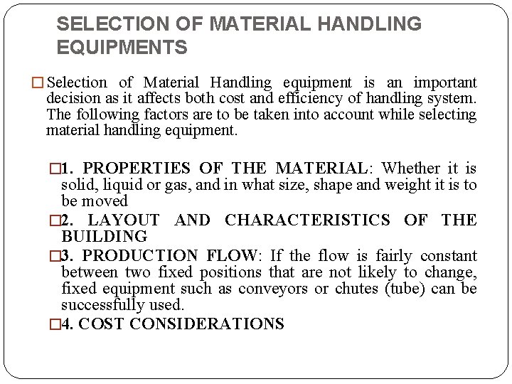 SELECTION OF MATERIAL HANDLING EQUIPMENTS � Selection of Material Handling equipment is an important