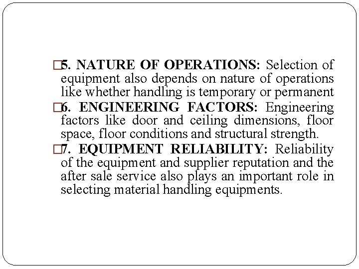 � 5. NATURE OF OPERATIONS: Selection of equipment also depends on nature of operations