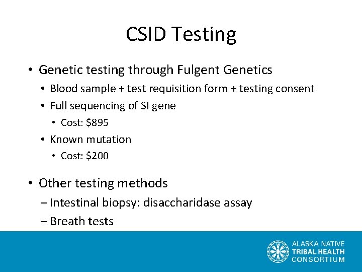 CSID Testing • Genetic testing through Fulgent Genetics • Blood sample + test requisition