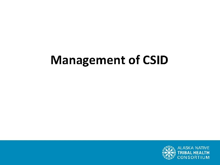 Management of CSID 