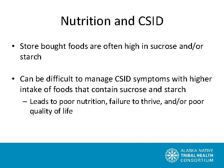 Nutrition and CSID • Store bought foods are often high in sucrose and/or starch