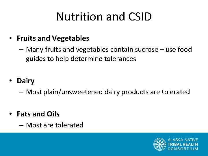 Nutrition and CSID • Fruits and Vegetables – Many fruits and vegetables contain sucrose