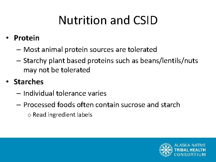 Nutrition and CSID • Protein – Most animal protein sources are tolerated – Starchy