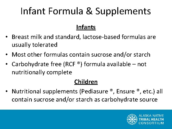 Infant Formula & Supplements • • Infants Breast milk and standard, lactose-based formulas are