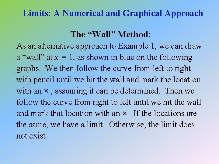 Limits: A Numerical and Graphical Approach The “Wall” Method: As an alternative approach to
