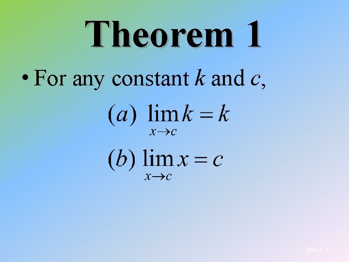 Theorem 1 • For any constant k and c, Slide 2 - 5 