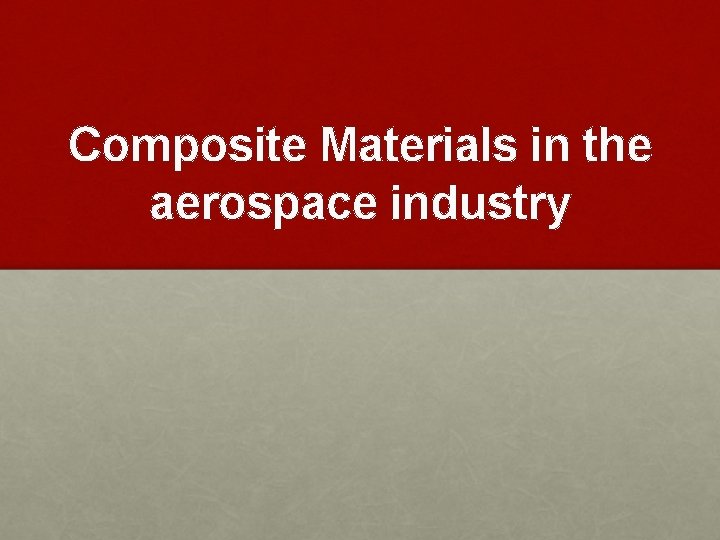 Composite Materials in the aerospace industry What are
