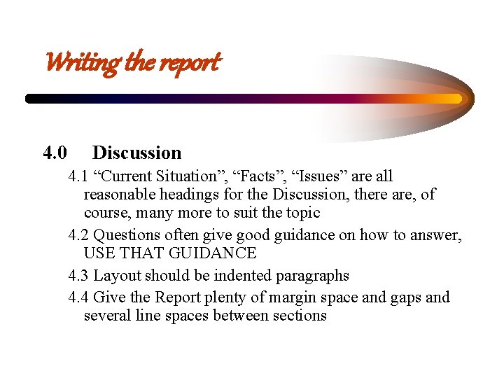 Writing the report 4. 0 Discussion 4. 1 “Current Situation”, “Facts”, “Issues” are all Writing the report 4. 0 Discussion 4. 1 “Current Situation”, “Facts”, “Issues” are all