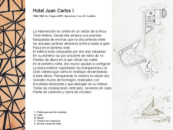 Hotel Juan Carlos I 1989 -1992 Av. Diagonal 661, Barcelona. Con J. M. Cartaña