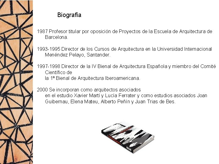 Biografía 1987 Profesor titular por oposición de Proyectos de la Escuela de Arquitectura de