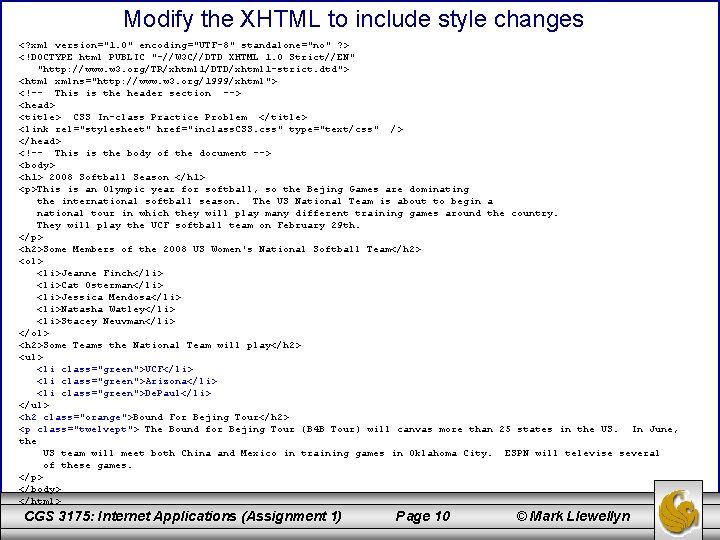 Modify the XHTML to include style changes <? xml version="1. 0" encoding="UTF-8" standalone="no" ?