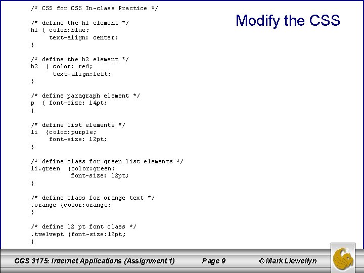 /* CSS for CSS In-class Practice */ Modify the CSS /* define the h