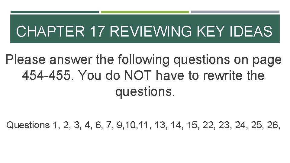 CHAPTER 17 REVIEWING KEY IDEAS Please answer the following questions on page 454 -455.