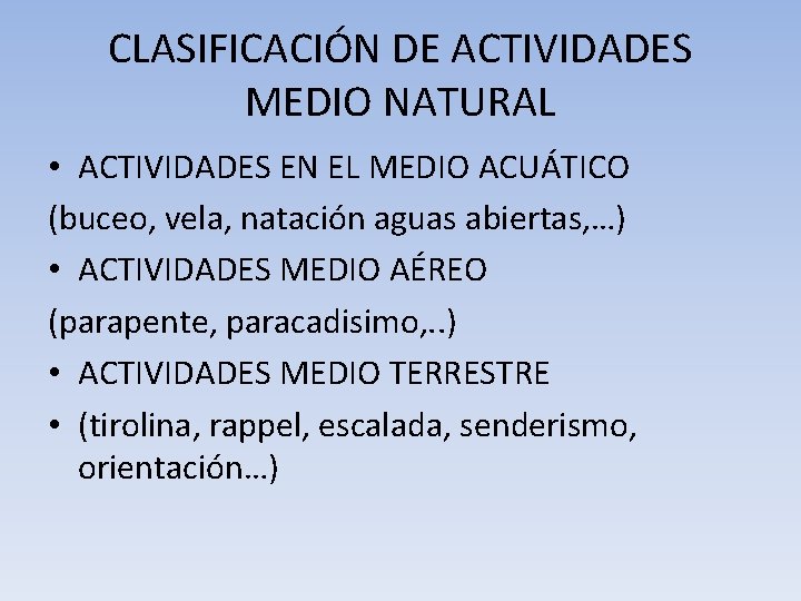 CLASIFICACIÓN DE ACTIVIDADES MEDIO NATURAL • ACTIVIDADES EN EL MEDIO ACUÁTICO (buceo, vela, natación