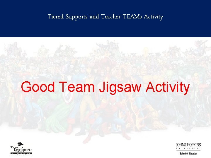 Tiered Supports and Teacher TEAMs Activity Good Team Jigsaw Activity 