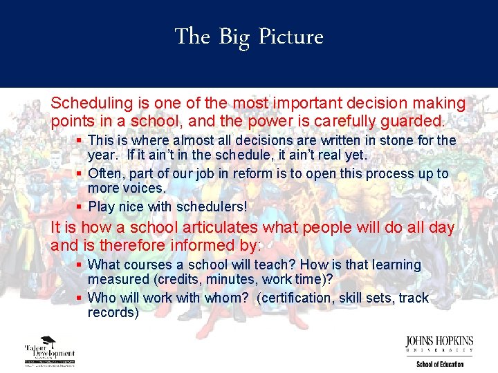 The Big Picture Scheduling is one of the most important decision making points in