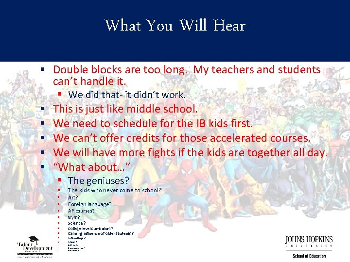 What You Will Hear § Double blocks are too long. My teachers and students
