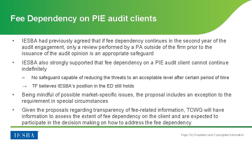 Fee Dependency on PIE audit clients • IESBA had previously agreed that if fee