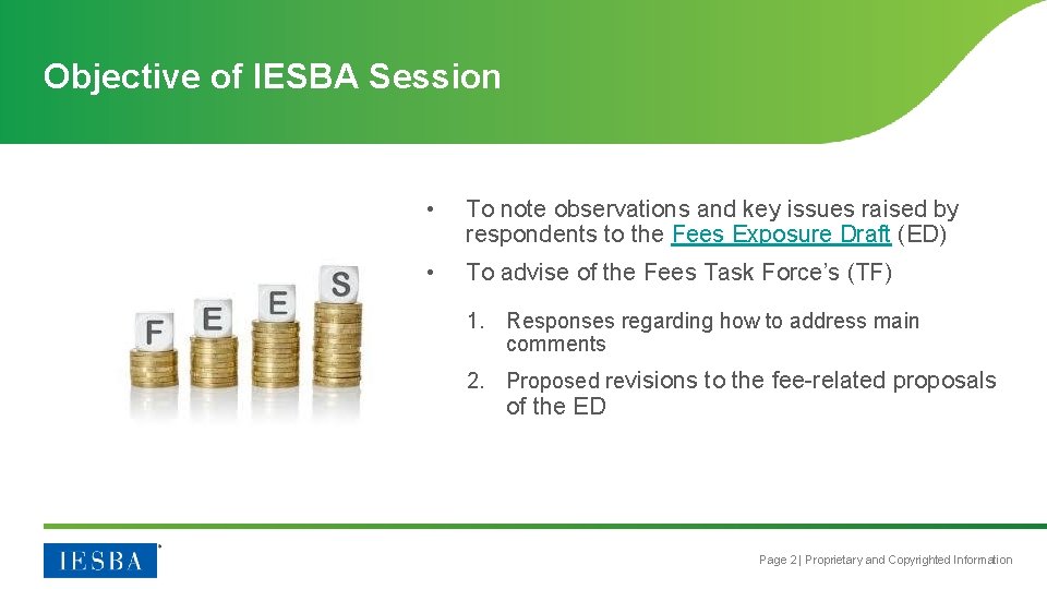 Objective of IESBA Session • To note observations and key issues raised by respondents