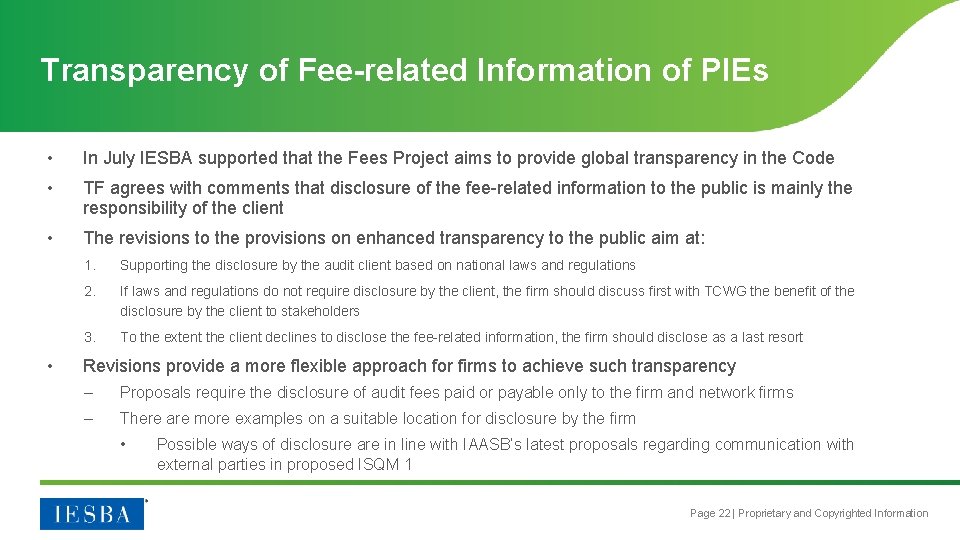 Transparency of Fee-related Information of PIEs • In July IESBA supported that the Fees