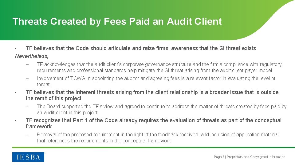 Threats Created by Fees Paid an Audit Client • TF believes that the Code