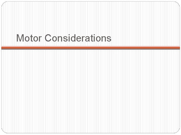 Motor Considerations 