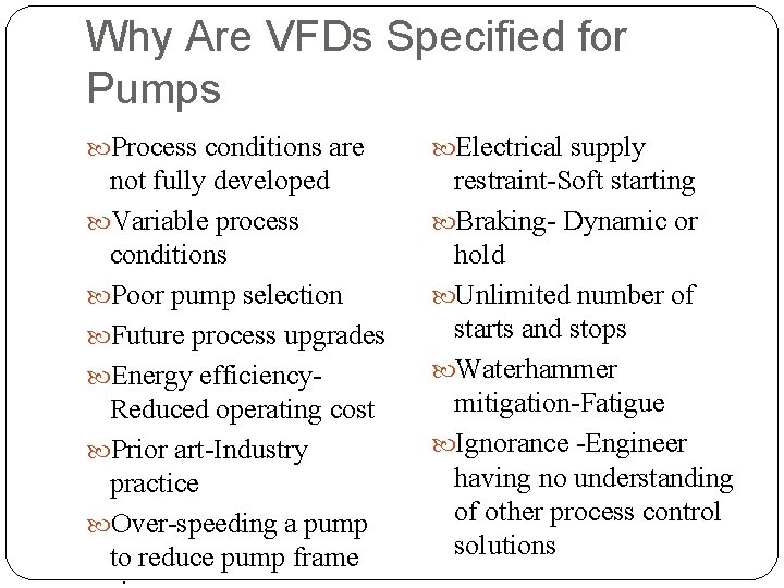 Why Are VFDs Specified for Pumps Process conditions are Electrical supply not fully developed