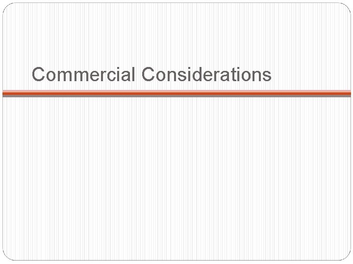 Commercial Considerations 
