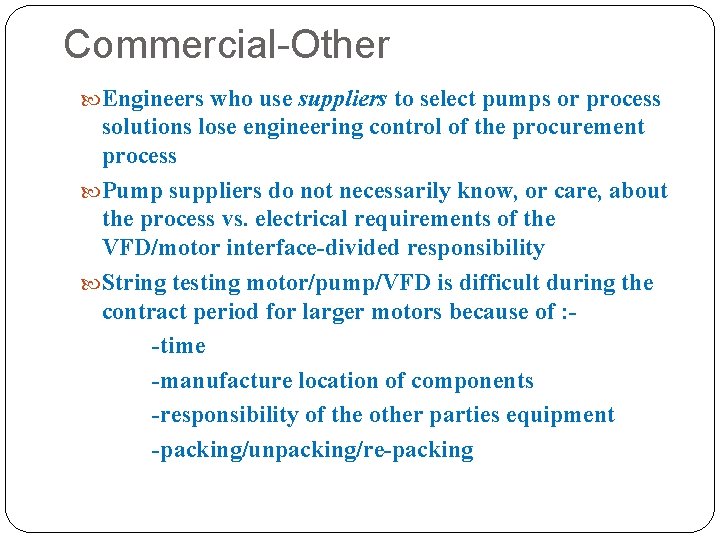 Commercial-Other Engineers who use suppliers to select pumps or process solutions lose engineering control