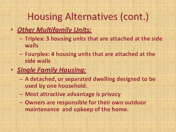 Housing Alternatives (cont. ) • Other Multifamily Units: – Triplex: 3 housing units that Housing Alternatives (cont. ) • Other Multifamily Units: – Triplex: 3 housing units that