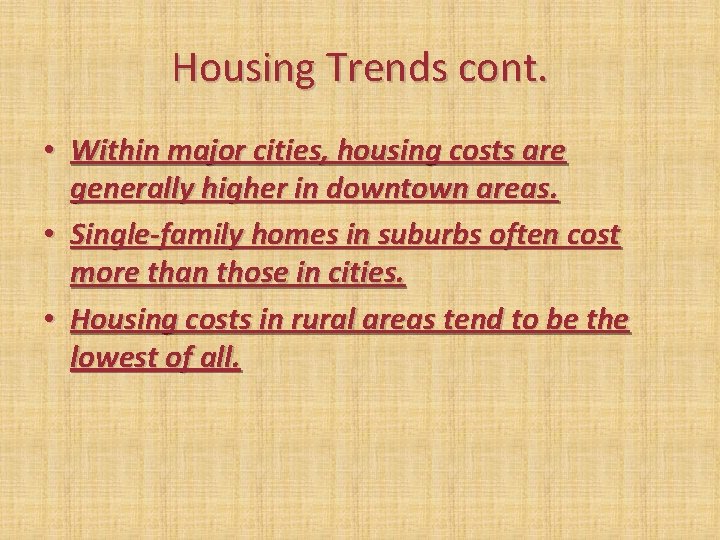 Housing Trends cont. • Within major cities, housing costs are generally higher in downtown Housing Trends cont. • Within major cities, housing costs are generally higher in downtown