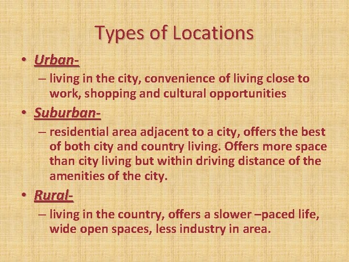 Types of Locations • Urban– living in the city, convenience of living close to Types of Locations • Urban– living in the city, convenience of living close to