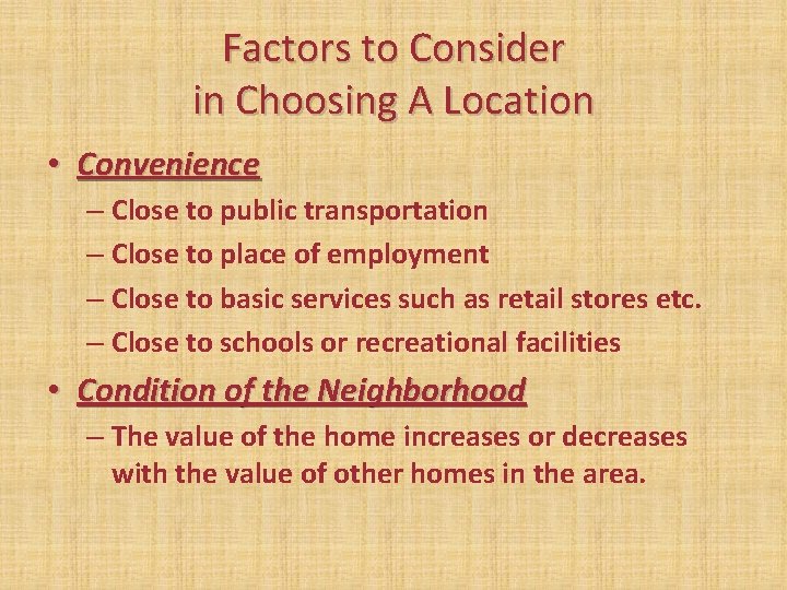 Factors to Consider in Choosing A Location • Convenience – Close to public transportation Factors to Consider in Choosing A Location • Convenience – Close to public transportation