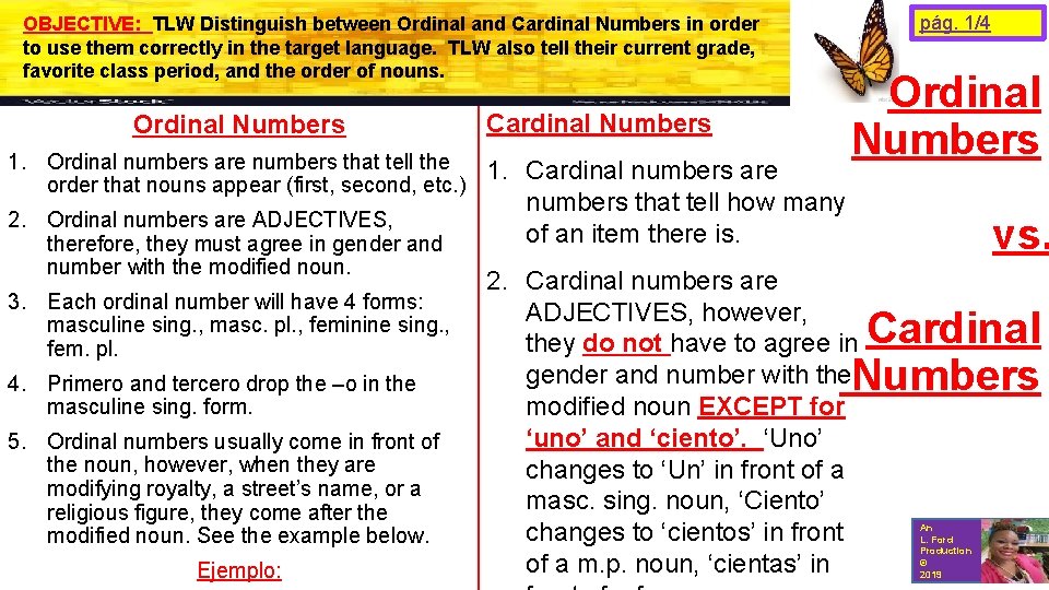 OBJECTIVE: TLW Distinguish between Ordinal and Cardinal Numbers in order to use them correctly